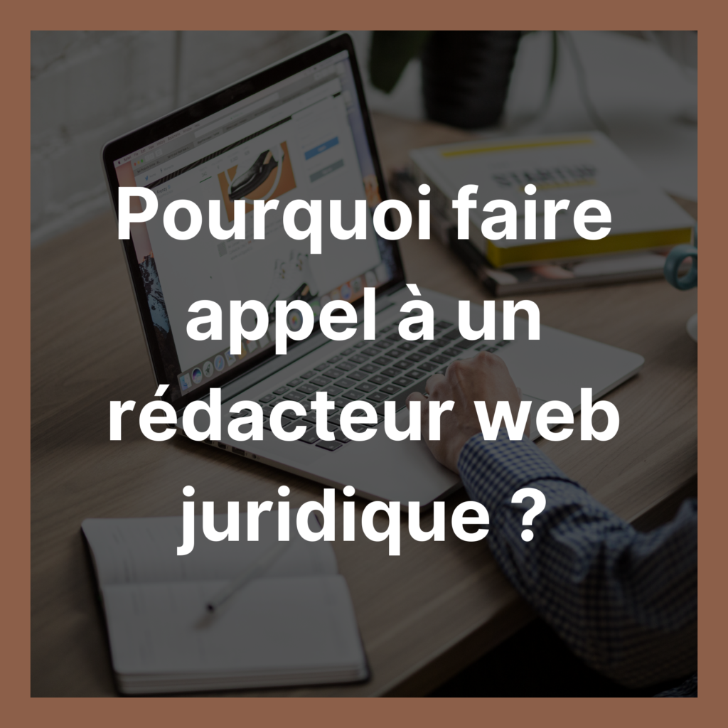 Lire la suite à propos de l’article Pourquoi faire appel à un rédacteur web juridique ?